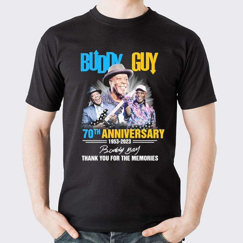 70th Anniversary 1953 2023 Buddy Guy Thank You For The Memories Awesome Shirts